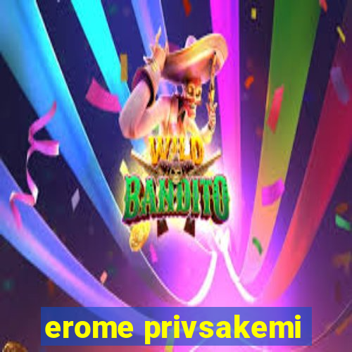 erome privsakemi